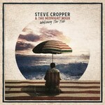 Steve Cropper & The Midnight Hour, Watching The Tide