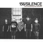 156/Silence, And Everything Was Beautiful