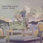 Martin Dupont, Hot Paradox