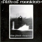 Filth of Mankind, The Final Chapter