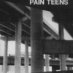 Pain Teens, Pain Teens