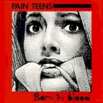 Pain Teens, Born in Blood