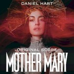 Daniel Hart, Mother Mary (Original Score)