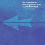 Kris Davis, Robert Hurst & Johnathan Blake, Lost in Geneva mp3