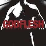 Godflesh, A World Lit Only by Dub