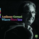 Anthony Geraci, Where Were You mp3
