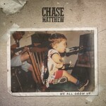 Chase Matthew, We All Grow Up mp3