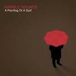 Marble Sounds, A Painting or a Spill