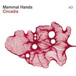 Mammal Hands, Circadia