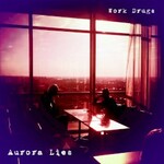 Work Drugs, Aurora Lies