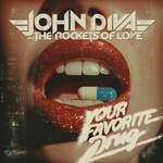 John Diva & The Rockets of Love, Your Favorite Drug