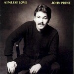 John Prine, Aimless Love