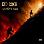 Kid Rock, Halfway 2 Jesus