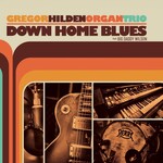 Gregor Hilden Organ Trio, Down Home Blues mp3