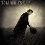 Tom Waits, Mule Variations mp3