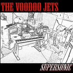 The Voodoo Jets, Supersonic