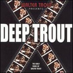 Walter Trout, Deep Trout
