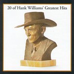 Hank Williams, 20 of Hank Williams' Greatest Hits mp3