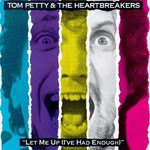 Tom Petty and The Heartbreakers, Let Me Up (I've Had Enough) mp3