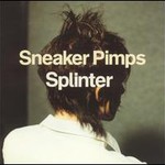 Sneaker Pimps, Splinter