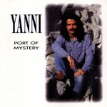 Yanni, Port of Mystery
