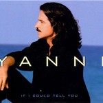 Yanni, If I Could Tell You