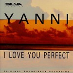 Yanni, I Love You Perfect