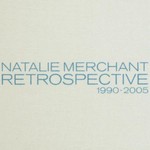 Natalie Merchant, Retrospective 1990-2005 mp3