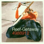 Reef, Getaway