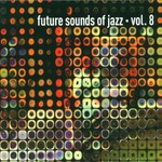 Various Artists, Future Sounds of Jazz, Volume 8