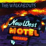 The Walkabouts, New West Motel