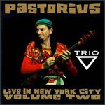 Jaco Pastorius, Live in New York City, Volume 2: Trio mp3