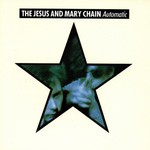 The Jesus and Mary Chain, Automatic