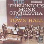 Thelonious Monk, The Thelonious Monk Orchestra at Town Hall