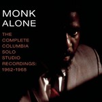 Thelonious Monk, Monk Alone: The Complete Columbia Solo Piano Recordings 1962-1968