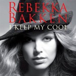 Rebekka Bakken, I Keep My Cool mp3