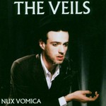 The Veils, Nux Vomica