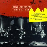 King Crimson, THRaKaTTaK