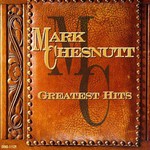 Mark Chesnutt, Greatest Hits