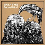 Wolf Eyes, Burned Mind