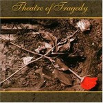 Theatre of Tragedy, Theatre of Tragedy
