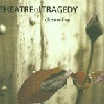 Theatre of Tragedy, Closure:Live mp3