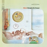 Thelonious Monk, Straight, No Chaser
