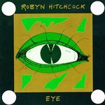 Robyn Hitchcock, Eye mp3