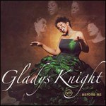 Gladys Knight, Before Me