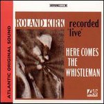 Rahsaan Roland Kirk, Here Comes the Whistleman (Live) mp3