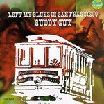 Buddy Guy, Left My Blues in San Francisco mp3