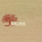 Iron & Wine, The Creek Drank the Cradle mp3