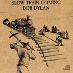 Bob Dylan, Slow Train Coming