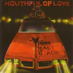 Young Heart Attack, Mouthful of Love mp3
